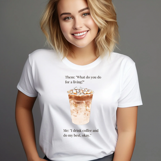 Drink coffee and do my best
